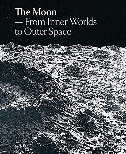 9788793659087: The Moon: From Inner Worlds to Outer Space