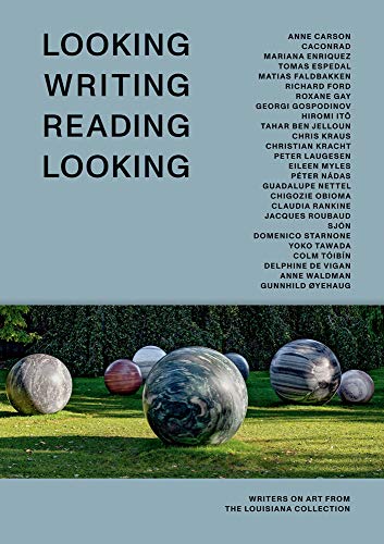 9788793659216: Looking Writing Reading Looking /anglais: Writers on Art from the Louisiana Collection