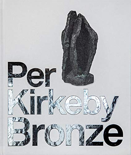 Stock image for Per Kirkeby: Bronze for sale by Midtown Scholar Bookstore