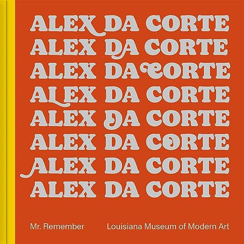 Stock image for Alex Da Corte: Mr. Remember for sale by Front Cover Books