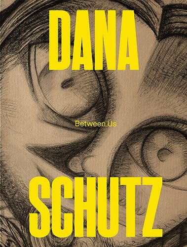 Imagen de archivo de Dana Schutz: Between Us a la venta por Lakeside Books