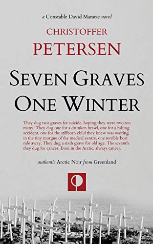 Stock image for Seven Graves One Winter: Politics, Murder, and Corruption in the Arctic (Greenland Crime) for sale by St Vincent de Paul of Lane County