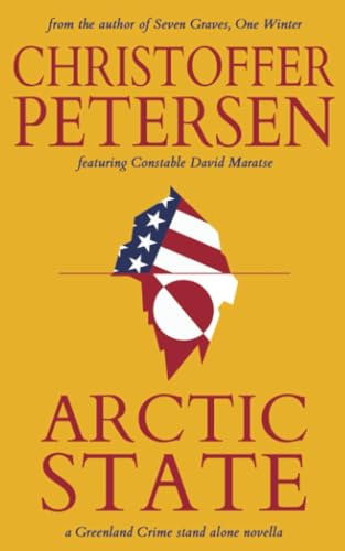 Beispielbild fr Arctic State: A Constable Maratse Stand Alone novella (Guerrilla Greenland) zum Verkauf von SecondSale