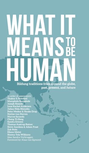 Stock image for What it Means to Be Human: Bildung traditions from around the globe, past, present, and future for sale by Revaluation Books