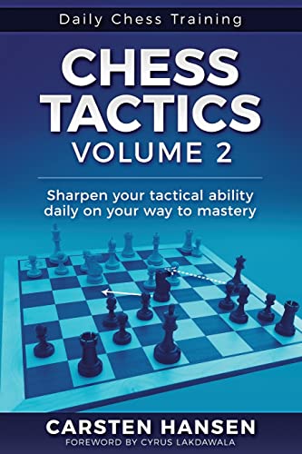 

Chess Tactics - Volume 2: Sharpen your tactical ability daily on your way to mastery (Paperback or Softback)