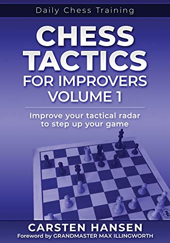 9788793812185: Chess Tactics for Improvers - Volume 1: Improve your tactical radar to step up your game (Daily Chess Training)