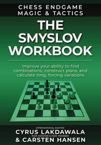 Stock image for The Smyslov Workbook: Improve your ability to find combinations, construct plans, and calculate long, forcing variations (Chess Endgame Magic & Tactics) for sale by Books Unplugged
