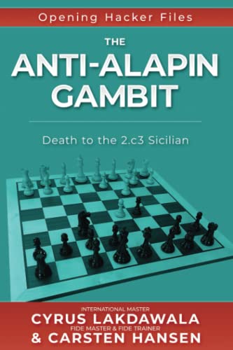 Stock image for The Anti-Alapin Gambit: Death to the 2.c3 Sicilian (Opening Hacker Files) for sale by GF Books, Inc.