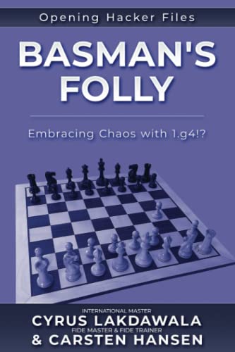 9788793812574: Basman's Folly: Embracing Chaos with 1.g4!? (Opening Hacker Files)
