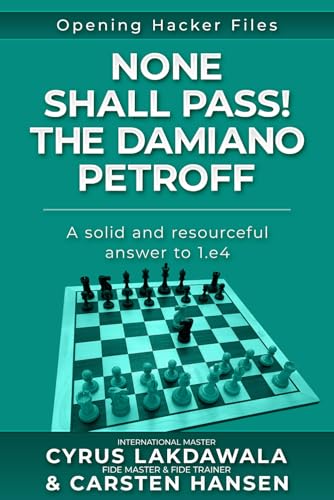 Stock image for None Shall Pass: The Unbeatable Damiano Petroff: A tricky and surprisingly solid defense (Opening Hacker Files) for sale by GF Books, Inc.
