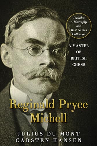 Stock image for R. P. Michell - A Master of British Chess: A forgotten chess master for sale by California Books