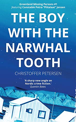 Stock image for The Boy with the Narwhal Tooth: A Constable Petra Jensen Novella (Greenland Missing Persons) for sale by St Vincent de Paul of Lane County