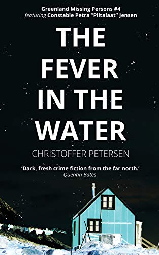 Stock image for The Fever in the Water: A Constable Petra Jensen Novella (Greenland Missing Persons) for sale by Books Unplugged