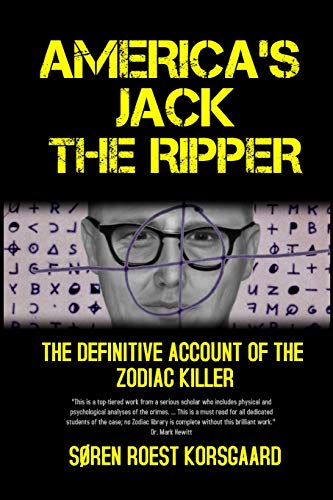 9788793987067: America's Jack The Ripper: The Definitive Account of the Zodiac Killer