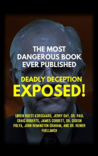 Imagen de archivo de The Most Dangerous Book Ever Published: Deadly Deception Exposed! a la venta por California Books