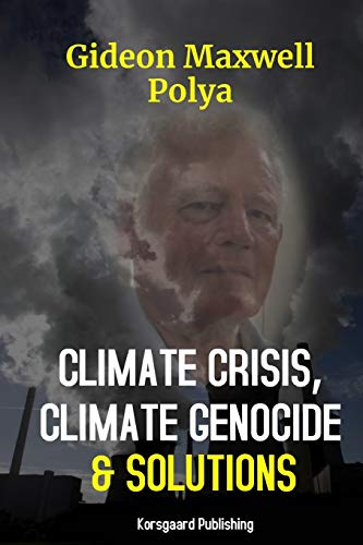 Beispielbild fr Climate Crisis, Climate Genocide and Solutions zum Verkauf von Wonder Book