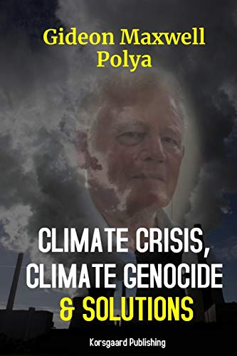 9788793987289: CLIMATE CRISIS, CLIMATE GENOCIDE AND SOLUTIONS