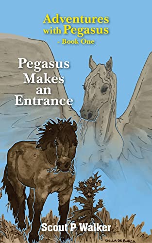Stock image for Pegasus Makes an Entrance (1) (Adventures with Pegasus) for sale by Reuseabook