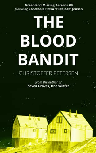 Stock image for The Blood Bandit: A Constable Petra Jensen Novella (Greenland Missing Persons) for sale by Books Unplugged