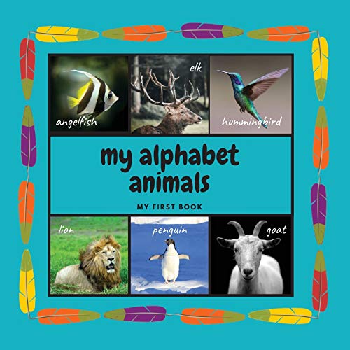 Beispielbild fr My Alphabet Animals. My First Book: Interactive Montessori Book with Real Pictures. Learning Letters From A to Z 8.5x8.5 Inches, 26 pages zum Verkauf von Lucky's Textbooks