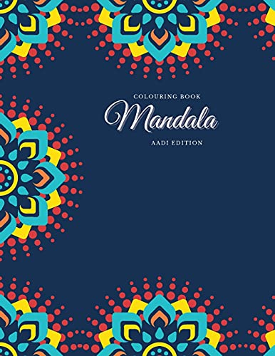 Beispielbild fr Colouring Book. Mandala. Aadi Edition: Colouring Book For Relaxation. Stress Relieving Patterns. Mandala. 8.5x11 Inches, 100 pages. zum Verkauf von Lucky's Textbooks