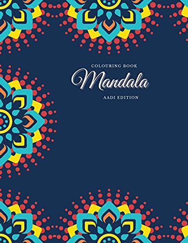 Stock image for Colouring Book. Mandala. Aadi Edition: Colouring Book For Relaxation. Stress Relieving Patterns. Mandala. 8.5x11 Inches, 100 pages. for sale by Lucky's Textbooks