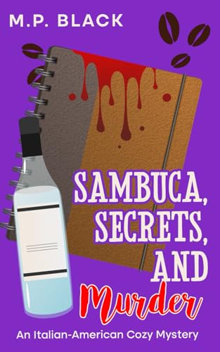 Stock image for Sambuca, Secrets, and Murder (An Italian-American Cozy Mystery) for sale by GF Books, Inc.