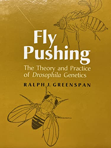 Stock image for Fly Pushing: The Theory and Practice of Drosophila Genetics for sale by WorldofBooks