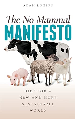 Stock image for The No Mammal Manifesto: Diet for a new and more sustainable world for sale by SecondSale