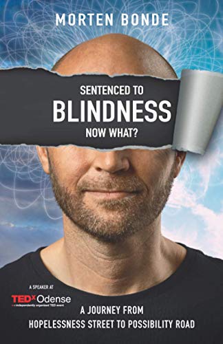 Beispielbild fr Sentenced to Blindness  " Now What?: A Journey from Hopelessness Street to Possibility Road zum Verkauf von WorldofBooks