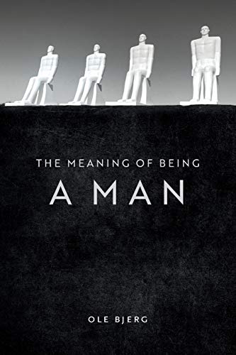 9788797245309: The Meaning of Being a Man