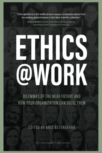 Stock image for Ethics at Work: Dilemmas of the Near Future and How Your Organization Can Solve Them for sale by GF Books, Inc.