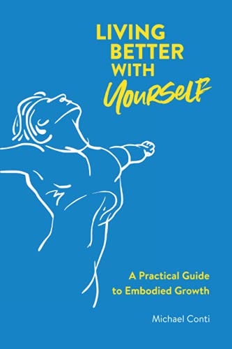 9788797312308: Living Better with Yourself: A Practical Guide to Embodied Growth