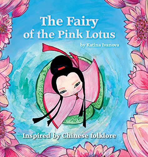 Beispielbild fr The Fairy of the Pink Lotus: inspired by Chinese folklore zum Verkauf von Better World Books