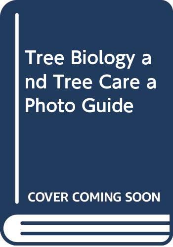 Imagen de archivo de Tree Biology and Tree Care a Photo Guide a la venta por Book Express (NZ)