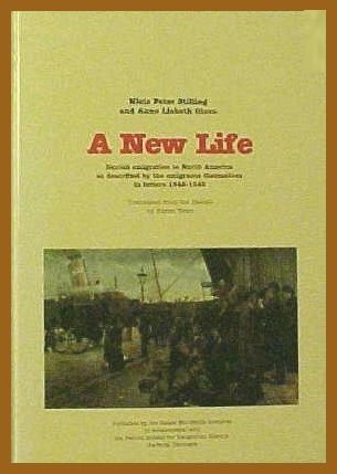 Stock image for A New Life: Danish emigration to North America as described by the emigrants. for sale by Arundel Books