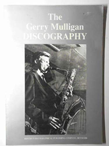 Stock image for The Gerry Mulligan Discography for sale by Daedalus Books