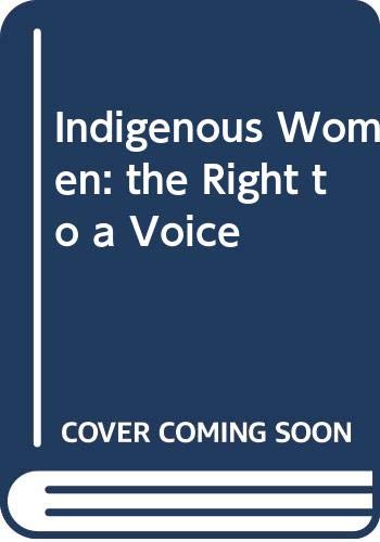 Beispielbild fr Indigenous Women: the Right to a Voice zum Verkauf von Revaluation Books