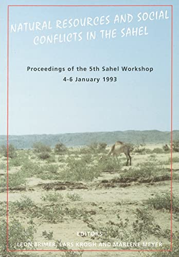 Stock image for Natural Resources and Social Conflicts in the Sahel: Proceedings of the Fifth Sahel Workshop 4-6 January 1993 for sale by Revaluation Books