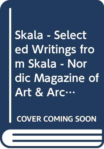 9788798728016: Skala - Selected Writings from Skala - Nordic Magazine of Art & Architecture