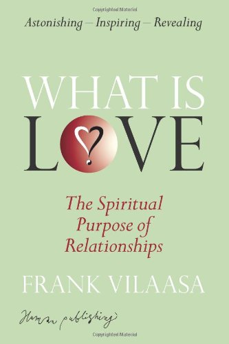 9788798872269: What is Love?: The Spiritual Purpose of Relationships
