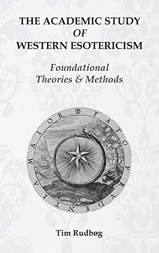 Stock image for The Academic Study of Western Esotericism: Foundational Theories and Methods for sale by GreatBookPricesUK