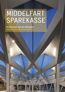 Middelfart Savings Bank/ Middelfart Sparekasse Architecture and the Workplace/ Arkitekturen Og Ar...
