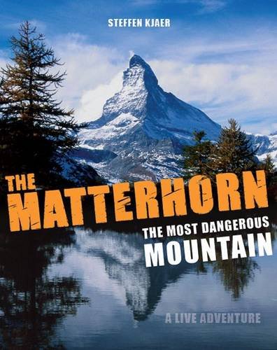Beispielbild fr The Matterhorn - The Most Dangerous Mountain: A Live Adventure zum Verkauf von AwesomeBooks