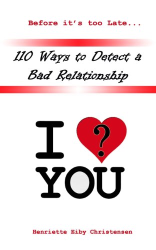 Stock image for 110 Ways to Detect a Bad Relationship 3rd Edition: I Love? You for sale by Lucky's Textbooks