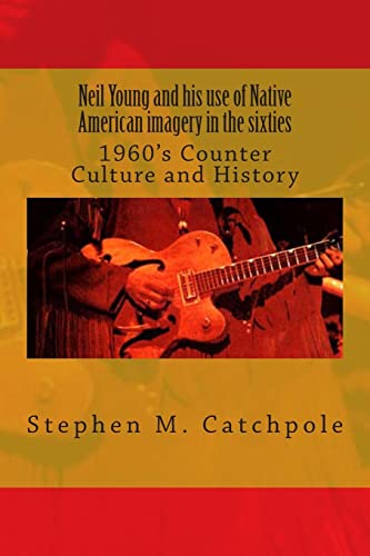 9788799579990: Neil Young and his use of Native American imagery in the sixties: 1960's Counter Culture and History