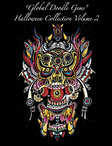 Beispielbild fr Global Doodle Gems" Halloween Collection Volume 2: "The Ultimate Coloring Book.an Epic Collection from Artists around the World! " zum Verkauf von Revaluation Books