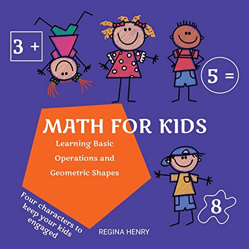 Stock image for Math for Kids: Learning Basic Operations and Geometric Shapes with Characters in an Engaging Story - Ages 3 to 5 (Fun Learning for Kids Series) for sale by Lucky's Textbooks