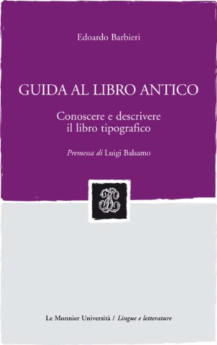 9788800205702: Guida al libro antico. Conoscere e descrivere il libro tipografico (Sintesi)