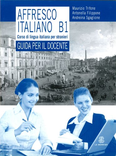 Beispielbild fr Affresco italiano B1. Corso di lingua italiana per stranieri. Guida per l'insegnante zum Verkauf von WorldofBooks